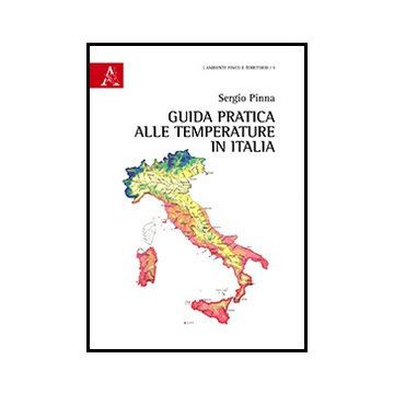 Guida Pratica Alle Temperature In Italia - Pinna Sergio - Aracne - 9788854859296