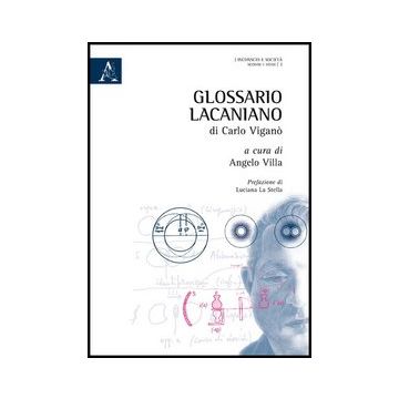Glossario Lacaniano Di Carlo Vigano' - Vigano' Carlo; Villa A.  - Aracne - 9788854859593