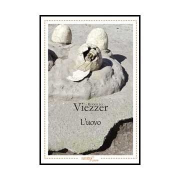 L' Uovo  - Viezzer Rodolfo - Aracne - 9788854859913