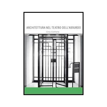 Architettura Nel Teatro Dell'assurdo - Conforto M. Letizia - Aracne - 9788854860063