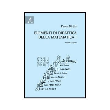 Elementi Di Didattica Della Matematica Laboratorio - Di Sia Paolo - Aracne - 9788854860407