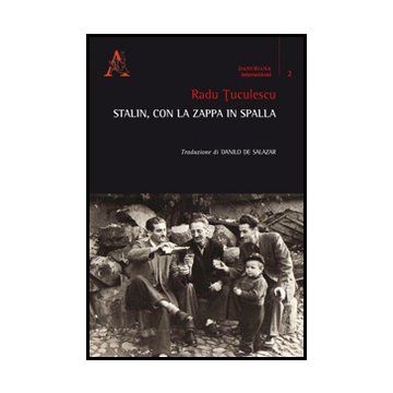 Stalin, Con La Zappa In Spalla - Tuculescu Radu - Aracne - 9788854860537