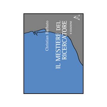 Il Mestiere Del Ricercatore  - Barbato Christian - Aracne - 9788854861428