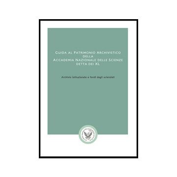 Guida All'archivio Dell'accademia Nazionale Delle Scienze Detta Dei Xl - Paoloni G. ; Valente N.  - Aracne - 9788854861893