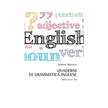 Quaderni Di Grammatica Inglese. Livello A1-b2 - Mazzara Sabrina - Aracne - 9788854862494