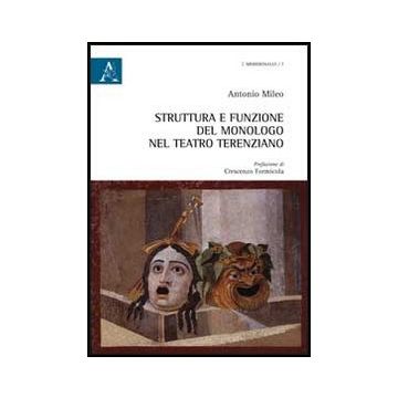 Struttura E Funzione Del Monologo Nel Teatro Terenziano - Mileo Antonio - Aracne - 9788854863323
