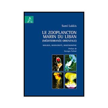 Le Zooplancton Marin Du Liban (me'diterrane'e Orientale). Biologie, Biodiversite',  Biogeographie  - Lakkis Sami - Aracne - 9788854863347