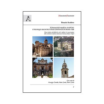 Tommaso Maria Napoli, Utriusque Architecturae Compendium. Beve Trattato Sulle  Fabbriche Civili E Militari E La Conservazione Delle Architetture Del Frate Domenicano - Scaduto R.  - Aracne - 9788854863453