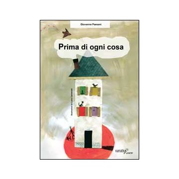 Prima Di Ogni Cosa - Paesani Giovanna; Carnevali Luca - Aracne - 9788854863484