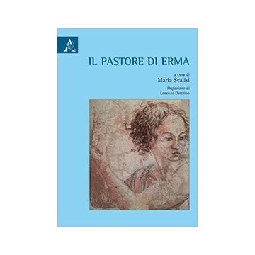 Il Pastore Di Erma  - Scalisi M.  - Aracne - 9788854863859