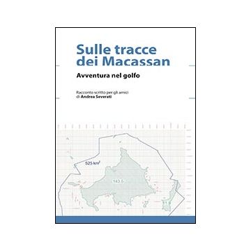 Sulle Tracce Dei Macassan. Avventura Nel Golfo - Severati Andrea - Aracne - 9788854863910