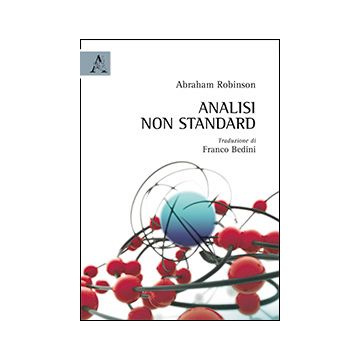 Analisi Non Standard - Robinson Abraham - Aracne - 9788854864276