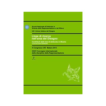 Linee Di Ricerca Nell'area Del Disegno. Contributo Dalle Tesi Di Dottorato In  Mostra. Con Cd-rom - Carlevaris A. L.  - Aracne - 9788854864764