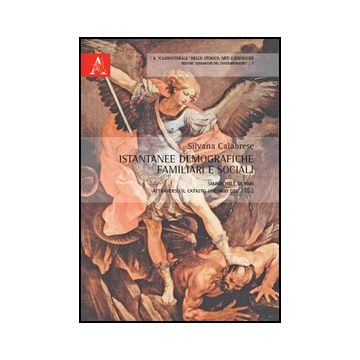 Istantanee Demografiche, Familiari E Sociali. Sammichele Di Bari Attraverso Il  Catasto Onciario Del 1752 - Calabrese Silvana - Aracne - 9788854864863