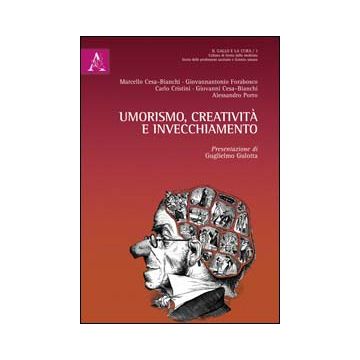 Umorismo, Creativita' E Invecchiamento - Porro Alessandro; Cesa-bianchi Marcello; Forabosco Giovannantonio - Aracne - 9788854864917
