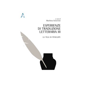 Esperienze Di Traduzione Letteraria La Tela Di Penelope - Genovese M.  - Aracne - 9788854866294