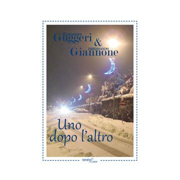 Uno Dopo L'altro  - Giannone Fernando; Guggeri Elisabeth - Aracne - 9788854866638