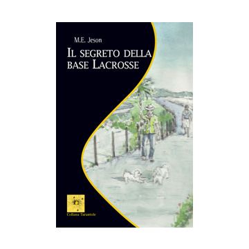 Il Segreto Della Base Lacrosse  - Masoni Ernesto - Aracne - 9788854866676