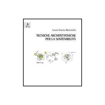 Tecniche Architettoniche Per La Sostenibilita' - Mariniello Laura G. - Aracne - 9788854866829