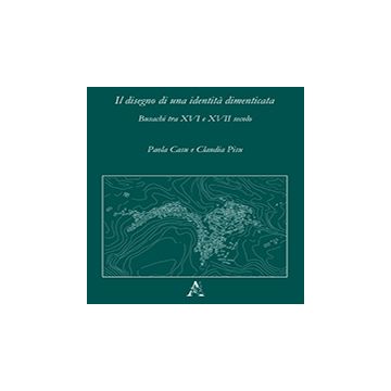 Il Disegno Di Una Identita' Dimenticata. Busachi Tra Xvi E Xvii Secolo  - Casu Paola; Pisu Claudia - Aracne - 9788854867833