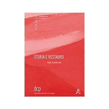 Storia E Restauro. Studi, Ricerche, Tesi - Piana M.  - Aracne - 9788854868250