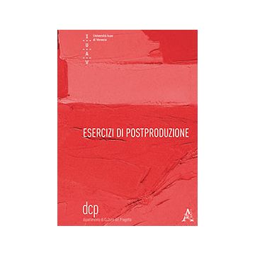 Esercizi Di Postproduzione - Marini S.  - Aracne - 9788854868557