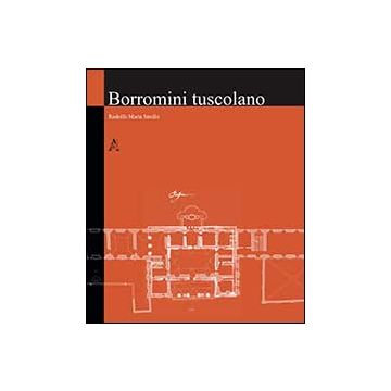 Borromini Tuscolano - Strollo Rodolfo M. - Aracne - 9788854869202