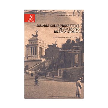 Persistenze O Rimozioni (2013) Sguardi Sulle Prospettive Della Nuova Ricerca Storica - Di Giacomo M. ; Gori A.  - Aracne - 9788854869301