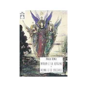 Miriam E La Vergine­alina E Le Lucciole - Bensi Paolo - Aracne - 9788854869325