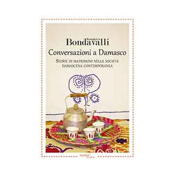 Conversazioni A Damasco - Bondavalli Elisabetta - Aracne - 9788854869431