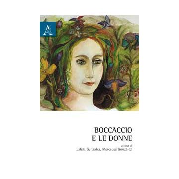 Boccaccio E Le Donne. Testo A Fronte Spagnolo - Gonzalez De Sande E. ; Gonzalez De Sande M.  - Aracne - 9788854870390