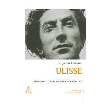 Ulisse. Ediz. Italiana E Francese - Fondane Benjamin - Aracne - 9788854871021