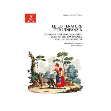 Letterature Per L'infanzia. Ne Parlano Peter Hunt, Jean Perrot, Dieter Richter,  Jean Foucault, Anne Fine, Sandra Beckett - Paruolo E.  - Aracne - 9788854871359