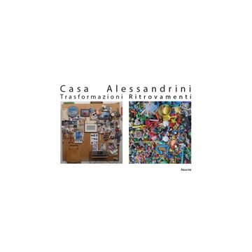 Casa Alessandrini. Trasformazioni Ritrovamenti - Tagliacollo E.  - Aracne - 9788854871427