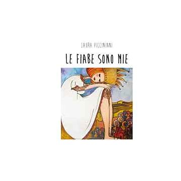 Le Fiabe Sono Mie  - Piccininni Laura - Aracne - 9788854871434