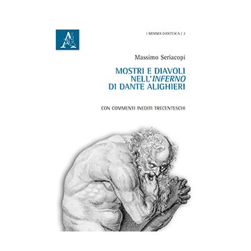 Mostri E Diavoli Nell'inferno Di Dante Alighieri. Con Commenti Inediti  Trecenteschi - Seriacopi Massimo - Aracne - 9788854872509