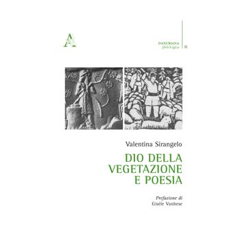 Dio Della Vegetazione E Poesia - Sirangelo Valentina - Aracne - 9788854872813