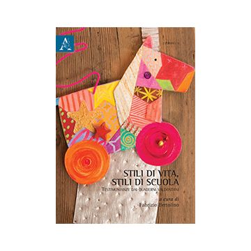 Stili Di Vita, Stili Di Scuola. Testimonianze Dai Quaderni Valdostani - Betolino F.  - Aracne - 9788854872875