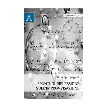 Spunti Di Roflessione Sull'improvvisazione - Spagnoli Giuseppe - Aracne - 9788854873223