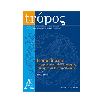 Tro'pos. Rivista Di Ermeneutica E Critica Filosofica (2014) - Brivio G.  - Aracne - 9788854873483