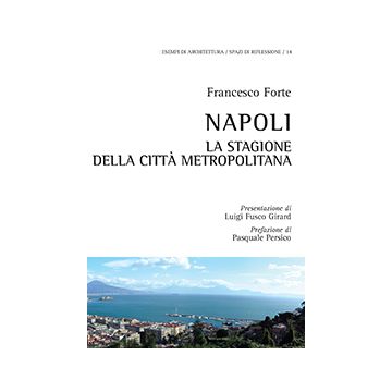 Napoli, La Stagione Della Citta' Metropolitana - Forte Francesco - Aracne - 9788854873506