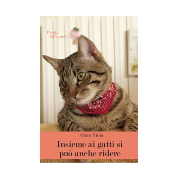 Insieme Ai Gatti Si Puo' Anche Ridere - Viola Clara - Aracne - 9788854873674