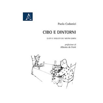 Cibo E Dintorni - Cadonici Paola - Aracne - 9788854873773