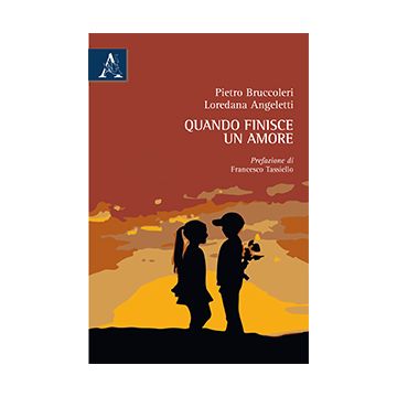 Quando Finisce Un Amore - Bruccoleri Pietro; Angeletti Loredana - Aracne - 9788854873834