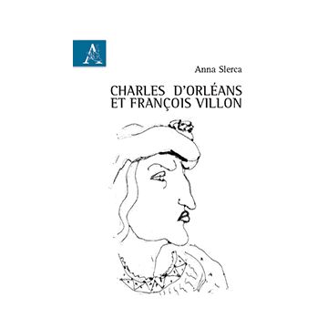 Charles D'orleans Et Francois Villon - Slerca Anna - Aracne - 9788854873858