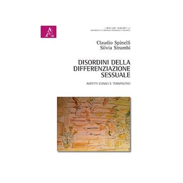 Disordini della differenziazione sessuale. Aspetti clinici e terapeutici  Spinelli Claudio; Strambi Silvia Aracne  9788854875456