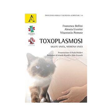 Toxoplasmosi. Salute unica, medicina unica  Bellini Francesca; Liverini Alessia; Perrone Vitantonio  Aracne  9788854885707