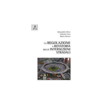 La regolazione a rotatoria delle intersezioni stradali