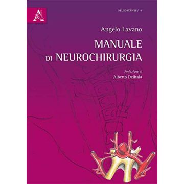 Manuale di neurochirurgia  Lavano Angelo  Aracne  9788854891302