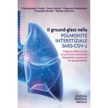 Il ground-glass nella polmonite interstiziale SARS-COV-2. Diagnosi differenziale tra polmoniti interstiziali idiopatiche e polmoniti da ipersensibilità